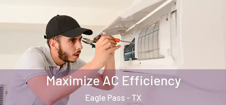  Maximize AC Efficiency Eagle Pass - TX